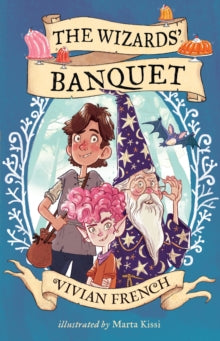 The Wizards' Banquet - Vivian French; Marta Kissi (Paperback) 02-06-2022 