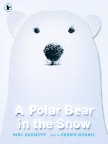 A Polar Bear in the Snow - Mac Barnett; Shawn Harris (Paperback) 04-11-2021 