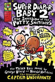 Captain Underpants  Super Diaper Baby 2 The Invasion of the Potty Snatchers - Dav Pilkey (Paperback) 03-05-2012 