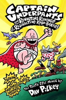 Captain Underpants  Captain Underpants and the Revolting Revenge of the Radioactive Robo-Boxers - Dav Pilkey (Paperback) 03-04-2014 
