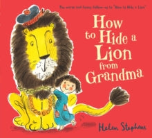 How to Hide a Lion from Grandma - Helen Stephens; Helen Stephens (Paperback) 02-10-2014 