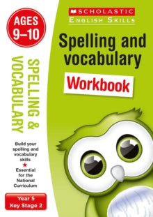 Scholastic English Skills  Spelling and Vocabulary Workbook (Ages 9-10) - Sarah Ellen Burt; Debbie Ridgard (Paperback) 03-03-2016 