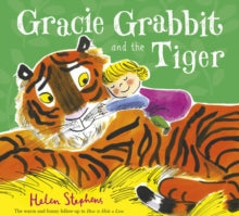 Gracie Grabbit and the Tiger - Helen Stephens; Helen Stephens (Paperback) 01-10-2015 Short-listed for Laugh Out Loud Book Awards: Picture Book 2016.