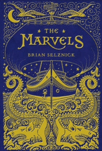 The Marvels - Brian Selznick (Hardback) 15-09-2015 Short-listed for Kate Greenaway Medal 2017 and Guardian Children's Fiction Prize 2016.