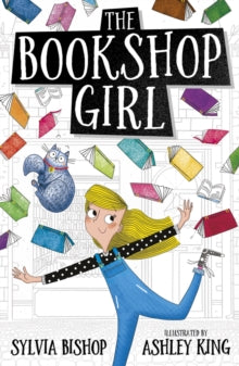The Bookshop Girl - Ashley King; Sylvia Bishop (Paperback) 06-04-2017 