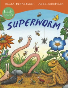 Superworm Early Reader - Julia Donaldson; Axel Scheffler (Paperback) 03-11-2016 
