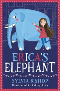 Erica's Elephant - Ashley King; Sylvia Bishop (Paperback) 02-03-2017 