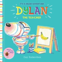 Dylan the Teacher - Guy Parker-Rees; Guy Parker-Rees (Paperback) 03-08-2017 