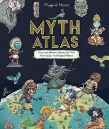 Myth Atlas - Thiago de Moraes; Thiago de Moraes (Hardback) 06-09-2018 