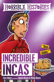 Horrible Histories  Incredible Incas - Terry Deary; Philip Reeve (Paperback) 02-02-2017 