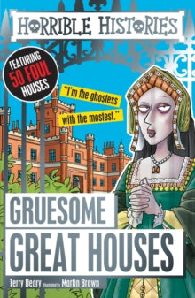 Horrible Histories  Gruesome Great Houses - Terry Deary; Martin Brown (Paperback) 07-09-2017 
