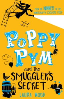 Poppy Pym 3 Poppy Pym and the Secret of Smuggler's Cove - Laura Wood (Paperback) 04-05-2017 