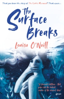 The Surface Breaks: a reimagining of The Little Mermaid - Louise O'Neill; Paola Escobar (Paperback) 02-05-2019 