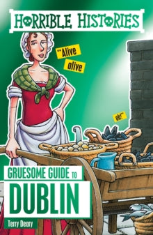 Horrible Histories  Horrible Histories Gruesome Guides: Dublin - Terry Deary (Paperback) 06-04-2017 