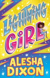 Lightning Girl 1 Lightning Girl - Alesha Dixon; Katy Birchall (Paperback) 05-04-2018 
