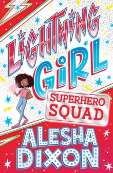 Lightning Girl 2 Lightning Girl 2: Superhero Squad - Alesha Dixon (Paperback) 06-09-2018 