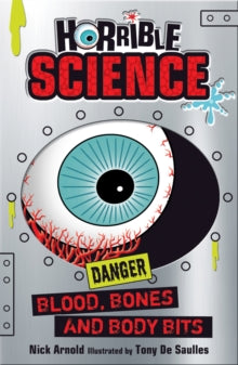 Horrible Science  Blood, Bones and Body Bits - Nick Arnold; Tony De Saulles (Paperback) 01-03-2018 