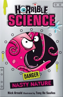 Horrible Science  Nasty Nature - Nick Arnold; Tony De Saulles (Paperback) 01-03-2018 