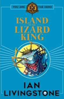 Fighting Fantasy  Fighting Fantasy: Island of the Lizard King - Ian Livingstone (Paperback) 05-04-2018 