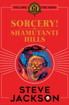 Fighting Fantasy  Fighting Fantasy: Sorcery! The Shamutanti Hills - Steve Jackson (Paperback) 05-04-2018 
