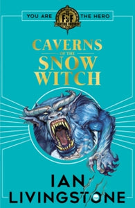 Fighting Fantasy  Fighting Fantasy: The Caverns of the Snow Witch - Ian Livingstone (Paperback) 05-09-2019 