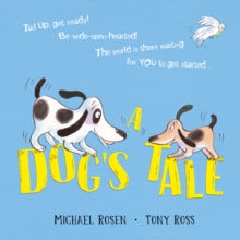 A Dog's Tale: Life Lessons for a Pup - Michael Rosen; Tony Ross (Paperback) 06-06-2019 