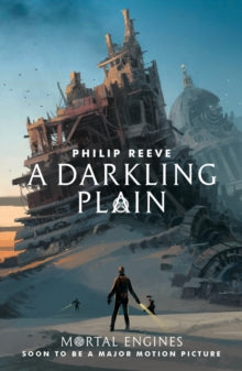 Mortal Engines Quartet 4 A Darkling Plain - Philip Reeve (Paperback) 05-07-2018 