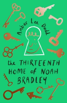 The Thirteenth Home of Noah Bradley - Amber Lee Dodd (Paperback) 02-04-2020 