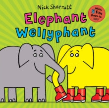 Elephant Wellyphant - Nick Sharratt; Nick Sharratt (Board book) 07-02-2019 