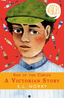 Voices 3 Son of the Circus - A Victorian Story - E. L. Norry (Paperback) 05-09-2019 