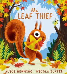 The Leaf Thief (PB) - Nicola Slater; Alice Hemming (Paperback) 03-09-2020 