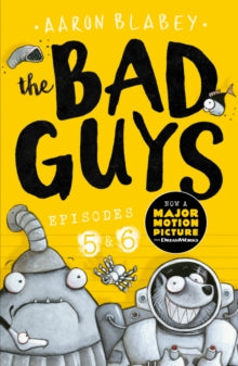 The Bad Guys 3 The Bad Guys: Episode 5&6 - Aaron Blabey (Paperback) 06-09-2018 
