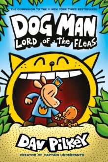 Dog Man 5 Dog Man 5: Lord of the Fleas PB - Dav Pilkey; Dav Pilkey (Paperback) 04-07-2019 