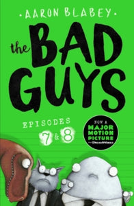 The Bad Guys 4 The Bad Guys: Episode 7&8 - Aaron Blabey (Paperback) 03-01-2019 