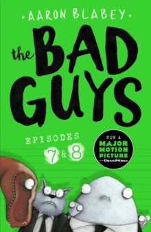 The Bad Guys 4 The Bad Guys: Episode 7&8 - Aaron Blabey (Paperback) 03-01-2019 