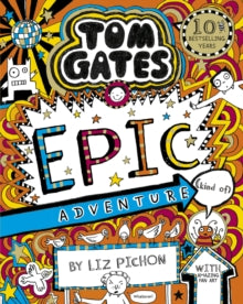 Tom Gates 13 Tom Gates 13: Tom Gates: Epic Adventure (kind of) - Liz Pichon (Paperback) 03-01-2019 