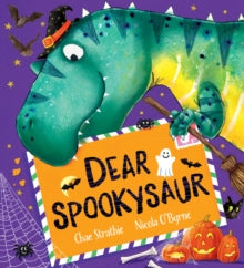 Dear Spookysaur (PB) - Chae Strathie; Nicola O'Byrne (Paperback) 02-09-2021 