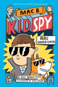 Mac Undercover (Mac B, Kid Spy #1) - Mike Lowery; Mac Barnett (Paperback) 01-08-2019 