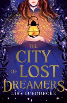 The City of Lost Dreamers - Lisa Lueddecke (Paperback) 07-10-2021 