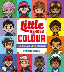 Little Heroes of Colour: 50 Who Made a BIG Difference - David Heredia (Board book) 06-02-2020 