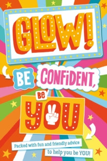 Glow! Be Confident, Be You - Sara Conway (Paperback) 06-02-2020 