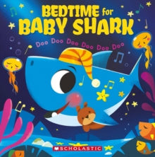 Bedtime for Baby Shark: Doo Doo Doo Doo Doo Doo - John John Bajet; John John Bajet (Paperback) 04-07-2019 