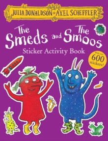 The Smeds and the Smoos Sticker Book - Julia Donaldson; Axel Scheffler (Paperback) 05-11-2020 