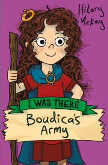 I Was There  Boudica's Army - Hilary McKay (Paperback) 02-01-2020 
