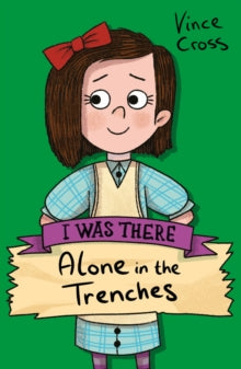 I Was There  Alone in the Trenches - Vince Cross (Paperback) 02-01-2020 
