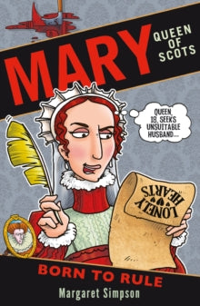 Mary Queen of Scots: Born to Rule - Margaret Simpson; Philip Reeve (Paperback) 02-01-2020 