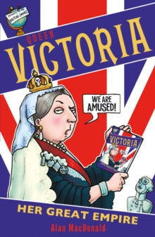 Queen Victoria: Her Great Empire - Alan MacDonald; Clive Goddard (Paperback) 02-01-2020 
