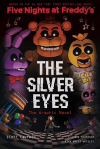 Five Nights at Freddy's  The Silver Eyes Graphic Novel - Scott Cawthon; Kira Breed-Wrisley; Claudia Schroder (Paperback) 02-01-2020 