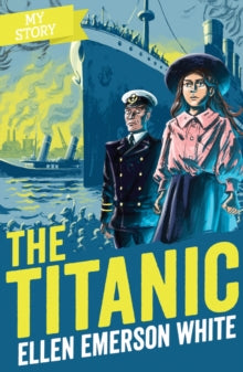My Story  The Titanic (reloaded) - Ellen Emerson White (Paperback) 02-01-2020 
