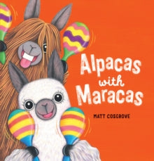 Alpacas with Maracas (PB) - Matt Cosgrove (Paperback) 06-02-2020 